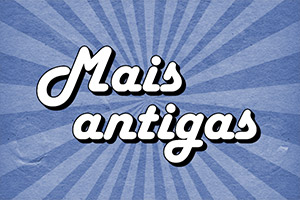 Mais Antigas